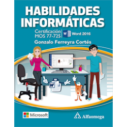 HABILIDADES INFORMATICAS. Cert MOS 77-725 Word 2016