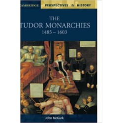 The Tudor Monarchies, 1485-1603