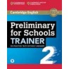 Preliminary for Schools Trainer Six Practice Tests without Answers with Audio 2