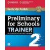 Preliminary for Schools Trainer Six Practice Tests without Answers with Audio 2