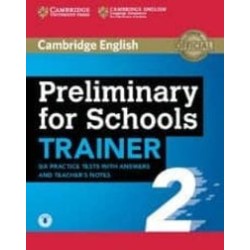 Preliminary for Schools Trainer Six Practice Tests with Answers and Teacher's