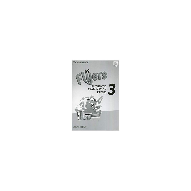 Pre A1 Starters, A1 Movers, A2 Flyers 3 A2 Flyers Answer Booklet