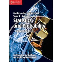 Mathematics for the IB Diploma Topic 7: Statistics and Probability