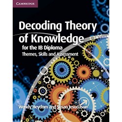 Decoding Theory of Knowledge for the IB Diploma