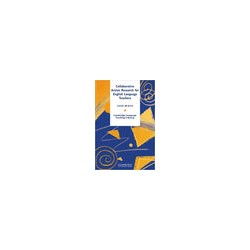 Collaborative Action Research for English Language Teachers