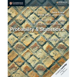 Cambridge International AS and A Level Mathematics Probability & Statistics 2 Coursebook